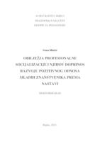 Obilježja profesionalne socijalizacije i njihov doprinos razvoju pozitivnih odnosa mladih znanstvenika prema nastavi