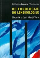 prikaz prve stranice dokumenta Od fonologije do leksikologije : zbornik u čast Mariji Turk